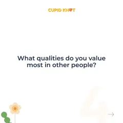 Question 3: "What qualities do you value most in other people?" Their answer reveals a lot about their character and what they prioritize in relationships, whether it's honesty, kindness, or ambition.