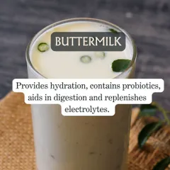 Buttermilk is a fantastic drink for digestion and hydration. It contains beneficial probiotics and helps replenish electrolytes, making it a perfect addition to your daily diet, especially after meals.