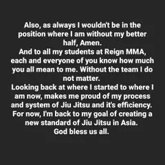 I wouldn't be where I am without my wife and my students. The team is everything. My goal is to create a new standard for Jiu-Jitsu in Asia.