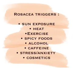 Identifying your rosacea triggers is crucial for management. Common triggers include sun exposure, heat, spicy foods, alcohol, and even stress.
