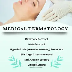 Under medical dermatology, we offer specialized procedures like birthmark and mole removal, skin tag and wart removal, nail avulsion surgery, and vitiligo surgery.