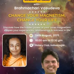 Join us for a special Sunday Satsang with Brahmachari Vasudeva on "Change Your Magnetism, Change Your Life." Discover the hidden power of your inner energy to shape your experiences and attract positivity.