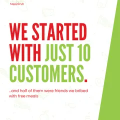 We started with just 10 customers, and half of them were friends we bribed with free meals. Every business has to start somewhere, and we're so grateful for how far we've come.