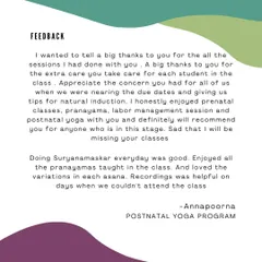 Annapoorna's feedback really highlights what my program is all about. It's a full circle of support, from prenatal classes and labor management to postnatal recovery. I love that she enjoyed the variations and found the recordings helpful for the days she couldn't make it live.