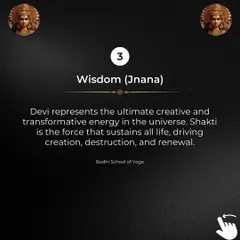 Secret 3: Wisdom (Jnana). Devi's wisdom is the ultimate truth of the universe. Through practice and devotion, we can tap into this knowledge to understand our true nature.