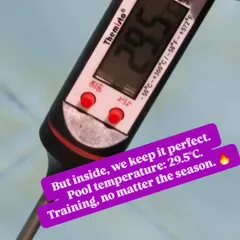 Here is the proof. We keep our pool temperature at a perfect 29.5°C, so training never stops, no matter the season.