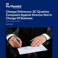 This update discusses a significant Supreme Court judgment regarding cheque dishonour cases. We analyze the ruling, which clarifies that a director not in charge of day to day business cannot be held liable, providing crucial guidance for corporate governance.