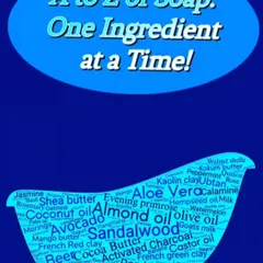 The start of my A to Z of Soap Ingredients series, showcasing the variety of natural ingredients I use.