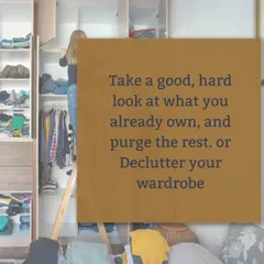 The first practical step is to take a good, hard look at what you already own. We guide you through a gentle decluttering process to clear out what no longer serves you and make space for a more intentional wardrobe.