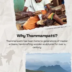 Thammampatty has been home to generations of master artisans for over a century. We are proud to continue this legacy, handcrafting wooden sculptures in the same tradition as our ancestors.