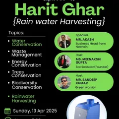 We host online events like 'Harit Ghar' to discuss important topics like rainwater harvesting, waste management, and water conservation with other green warriors.
