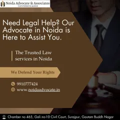 Need legal help? Our advocate in Noida is here to assist you. We offer trusted law services and are dedicated to defending your rights.