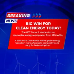We welcome the GST Council's decision to slash the tax on renewable energy equipment. This bold move makes India's green energy transition more affordable and competitive, accelerating the adoption of clean power for all.