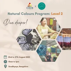 Announcing our Natural Colours Program: Level 2. This is an opportunity for those with some dyeing experience to dive deeper into the craft at our space in Bengaluru.