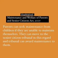 The Maintenance and Welfare of Parents and Senior Citizens Act, 2007, allows parents to seek maintenance from their children if they are unable to support themselves.
