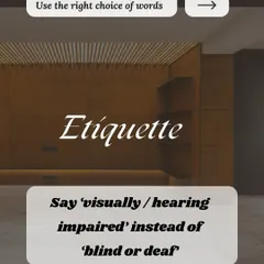 Mindful language is a cornerstone of good etiquette. For instance, using 'visually or hearing impaired' instead of 'blind or deaf' shows sensitivity and respect, which is crucial in all communication.