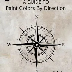 The direction a room faces dramatically affects how colors appear. This guide is the starting point for understanding how to work with natural light.