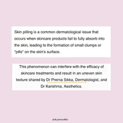 An excerpt from my Zee News feature, defining skin pilling as the formation of small clumps on the skin's surface when products fail to absorb. This can interfere with the efficacy of your skincare and lead to an uneven texture.