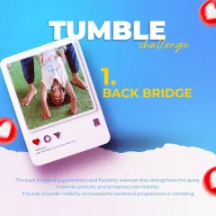 Tumble Challenge 1: The Back Bridge. This classic gymnastics exercise strengthens the spine, improves posture, and enhances core stability.