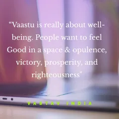 At its heart, Vastu is about well-being. It is the science of creating spaces where people feel good, fostering an environment that naturally attracts opulence, victory, prosperity, and a sense of righteousness in all endeavors.