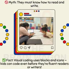 Myth: Kids must know how to read and write before they can code. Fact: Our visual coding programs use intuitive blocks and icons, allowing children to start their coding journey even before they are fluent readers.