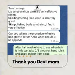 Thank you to Devi mam for this wonderful feedback. She found my lip scrub, lip balm, face wash, and body scrub to be very effective. I'm always happy to guide my customers on how to best use the products, like the hair growth serum.