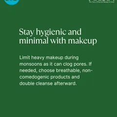 During humid seasons, I advise keeping makeup minimal to avoid clogging pores. The same applies to heavy hair styling products, which can clog hair follicles. It's always best to let your skin and scalp breathe.