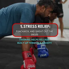 Benefit 1: Stress Relief. Punching, kicking, and sweating out the day's tension is one of the most effective ways to release built-up anxiety.