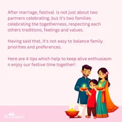 After marriage, festivals become a celebration of two families coming together. It's a beautiful opportunity to respect each other's traditions, feelings, and values, creating new memories together.