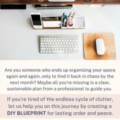 Are you someone who organizes again and again, only to find it back in chaos? Our DIY Blueprint provides a clear, sustainable plan from a professional to guide you on your journey.
