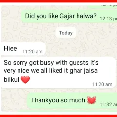 Nothing makes me happier than hearing my sweets taste just like home. This feedback for my Gajar ka Halwa is why I stick to traditional, slow-cooking methods.