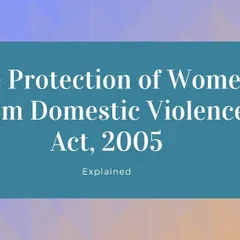 An explanation of the key provisions within the Protection of Women from Domestic Violence Act, 2005. This law is a powerful tool to ensure your safety and hold abusers accountable.