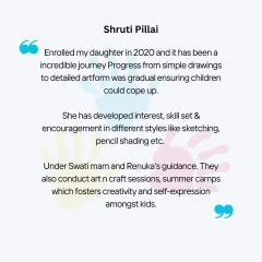 A wonderful testimonial from a parent who enrolled her daughter with us. She speaks about the gradual progress and development of new skills like sketching and pencil shading.