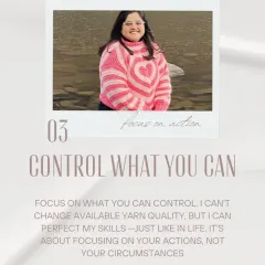 The third lesson is to control what you can. I can't change the quality of yarn available, but I can perfect my skills. It's about focusing on your actions, not your circumstances.