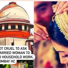 The Bombay High Court recently observed that asking a married woman to do household work is not cruelty. This judgment has sparked a lot of debate on the expectations and responsibilities within a marriage.
