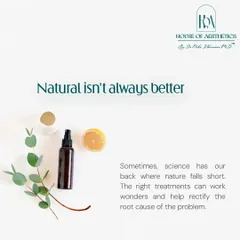 Here's an unpopular truth: natural isn't always better. Sometimes, science-backed treatments are necessary to rectify the root cause of a problem where nature falls short. Smart, targeted skincare is more effective than just following trends.