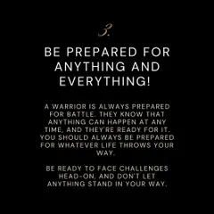 A warrior is always prepared for anything and everything. We train you to be ready to face challenges head-on and not let anything stand in your way.