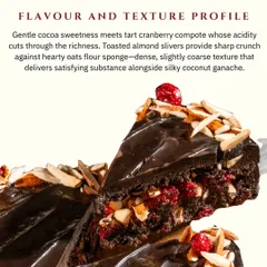 We believe dessert should be a full experience of flavor and texture. With this cake, you get the gentle sweetness of cocoa, a tart kick from the cranberry that cuts through the richness, and a satisfying crunch from toasted almonds. The oat flour sponge is hearty and substantial, perfectly balanced by the smooth coconut ganache.