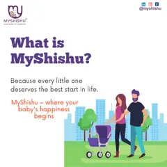 What is MyShishu? It is the belief that every child deserves the best possible start in life. It is a platform where your baby's happiness and well-being begin.