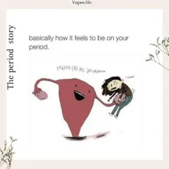 A humorous take on how it can feel to be on your period. If you can relate, know that there are yogic tools that can help ease the discomfort and bring more balance to your body and emotions.