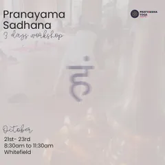 Announcing our 3-day Pranayama Sadhana workshop in Whitefield. This is an offline, intensive program for those with at least one year of practice, ready to move from asana to the subtleties of pranayama.