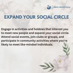To meet like minded individuals, it is helpful to expand your social circle. Engage in hobbies and activities that interest you to meet new people.