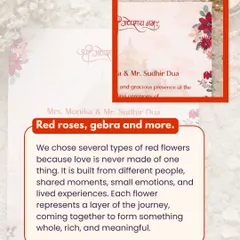 We chose a variety of red flowers like roses and gerberas for the border. Each flower represents a different layer of the couple's journey, coming together to form something whole, rich, and meaningful.