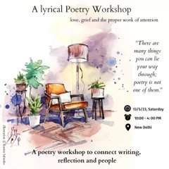 The first 'Lyrical Poetry Workshop'. I believe that while poetry can't be taught, conditions can be created for it to appear. This workshop is that condition.