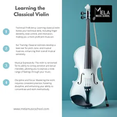 This graphic outlines the benefits of learning the classical violin, including technical proficiency, ear training, and musical expressivity.