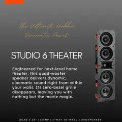 For those who believe great sound should be heard and not seen, we present the JBL Studio 6 Theater series. This in-wall quad-woofer speaker delivers dynamic, cinematic power from within your walls, leaving nothing but the magic of the movie.