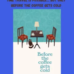 "Before the Coffee Gets Cold" is a heartwarming and magical novel set in a tiny Tokyo café where customers can travel back in time, but only for as long as it takes their coffee to cool. A beautiful story about love, regret, and second chances.