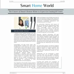 Our founder was featured in Smart Home World magazine, sharing her vision on "The Future of Smart Homes." In the article, she discusses upcoming trends like eco-friendly systems, wellness technology, and hyper-personalization.