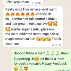 "Vera level mam, chance eh ila." This is the best compliment. This customer says her hair fall is controlled, hair growth is good, and she is addicted to my hair oil and magic serum. Thank you for your support, mam.