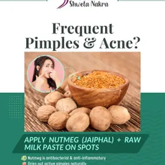 For frequent pimples and acne, apply a paste of nutmeg (jaiphal) and raw milk on the spots. Nutmeg's antibacterial properties help dry out pimples and fade dark marks over time.